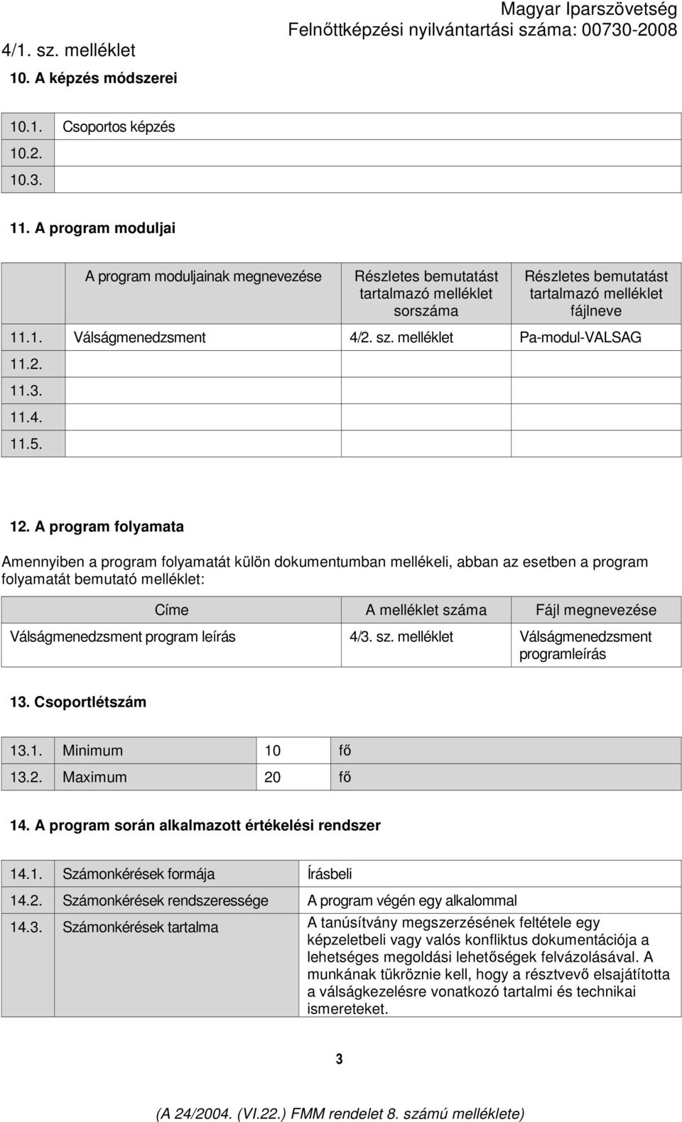 melléklet Pa-modul-VALSAG 11.2. 11.3. 11.4. 11.5. 12.