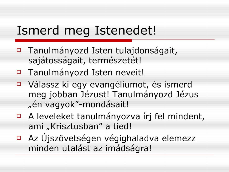 Tanulmányozd Jézus én vagyok -mondásait!