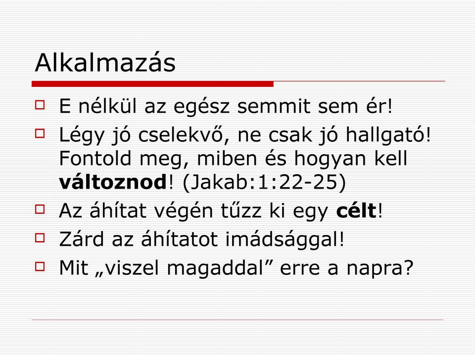 Fontold meg, miben és hogyan kell változnod!