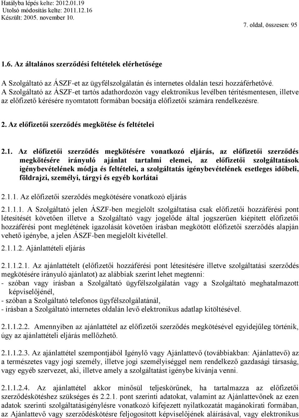 Az előfizetői szerződés megkötése és feltételei 2.1.