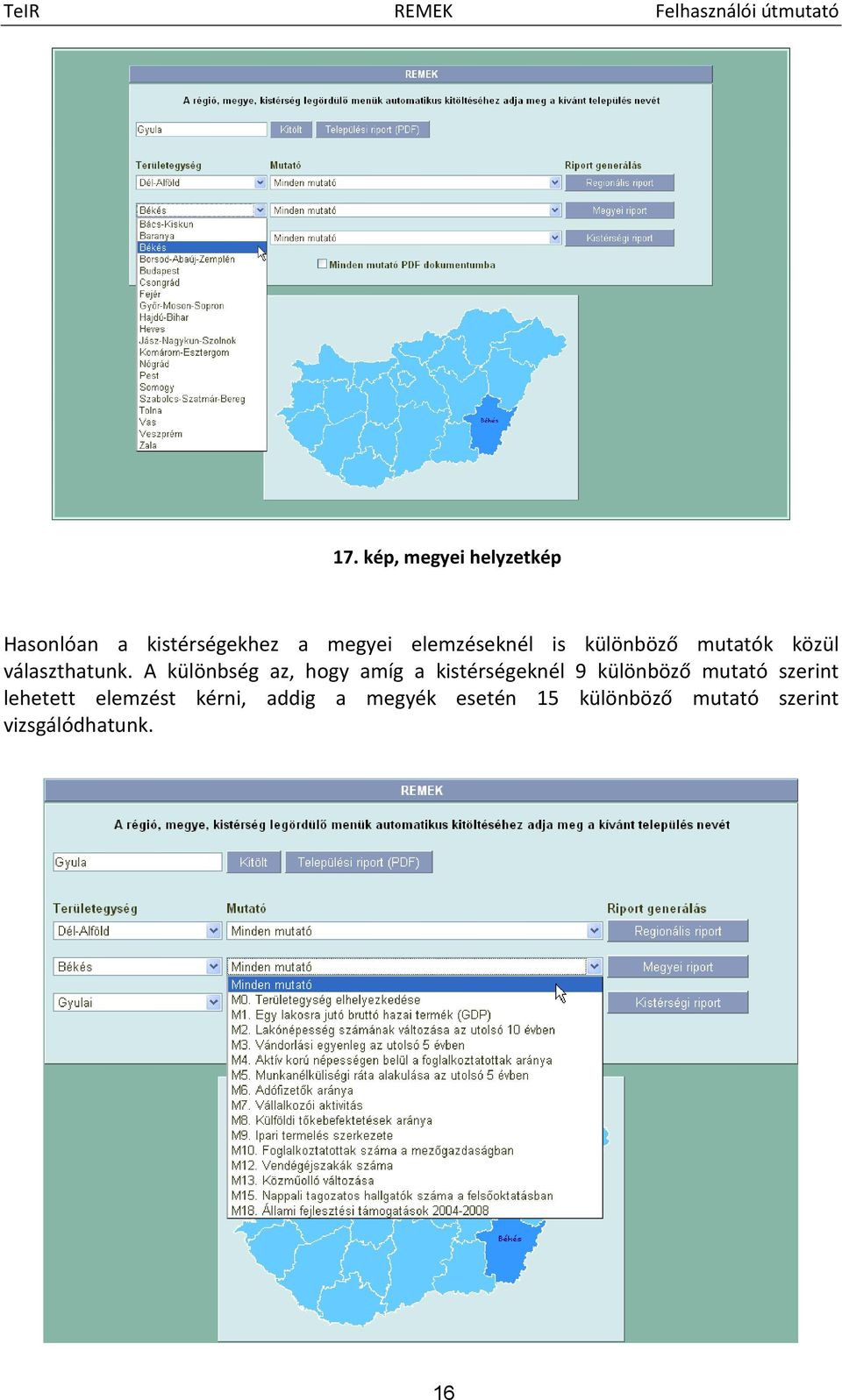 A különbség az, hogy amíg a kistérségeknél 9 különböző mutató szerint