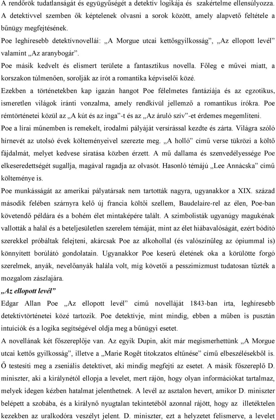 Főleg e művei miatt, a korszakon túlmenően, sorolják az írót a romantika képviselői közé.