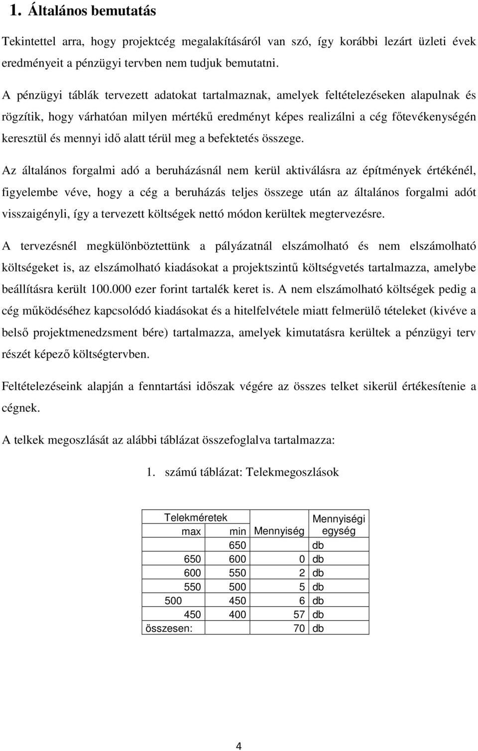 idő alatt térül meg a befektetés összege.