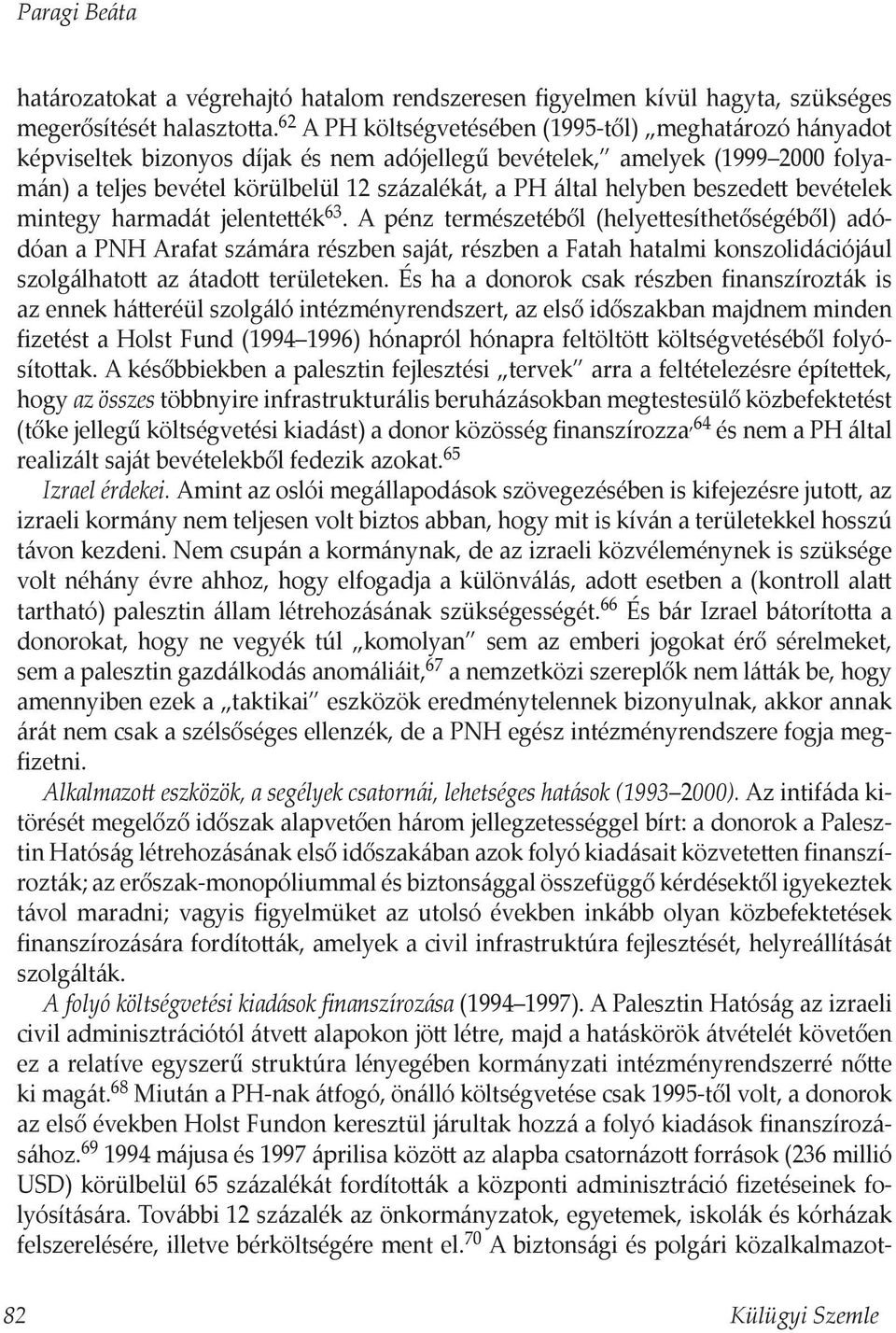 helyben beszedett bevételek mintegy harmadát jelentették 63.