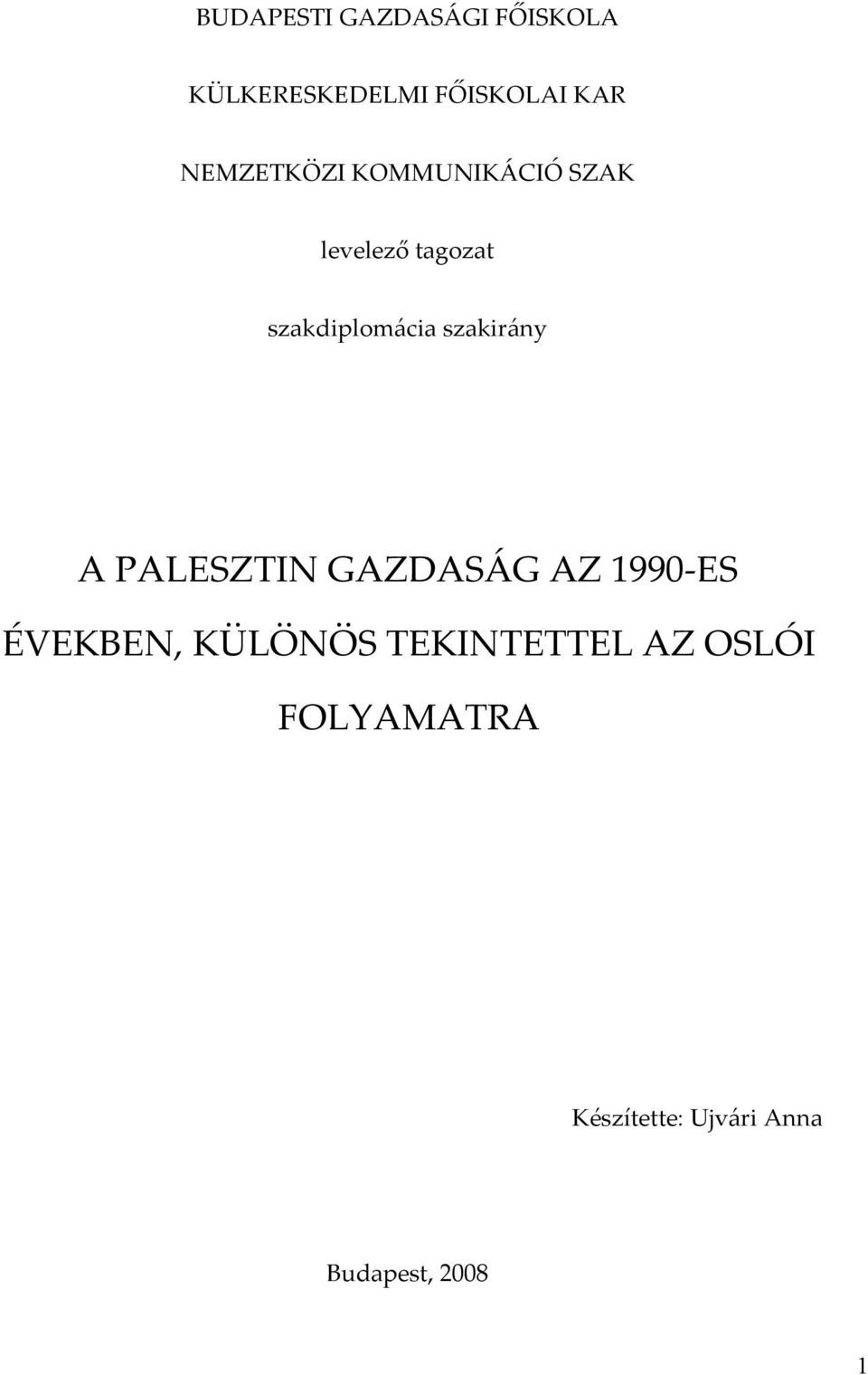 szakirány A PALESZTIN GAZDASÁG AZ 1990 ES ÉVEKBEN, KÜLÖNÖS