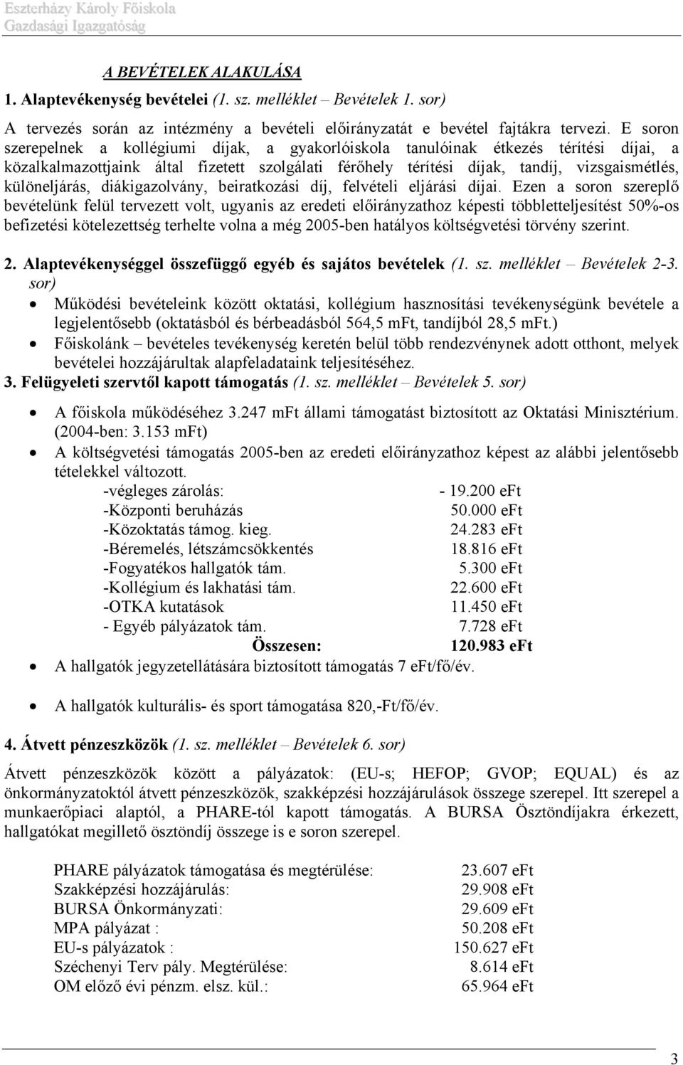 különeljárás, diákigazolvány, beiratkozási díj, felvételi eljárási díjai.