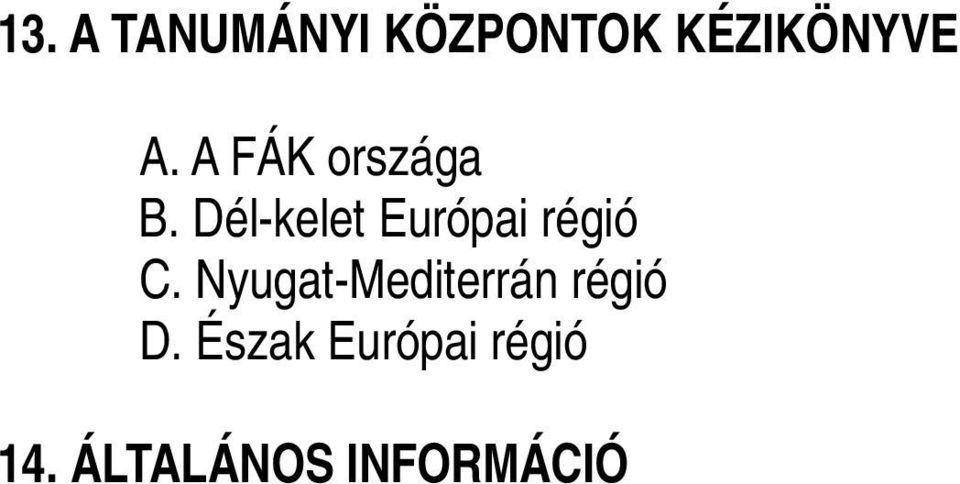 Dél-kelet Európai régió C.