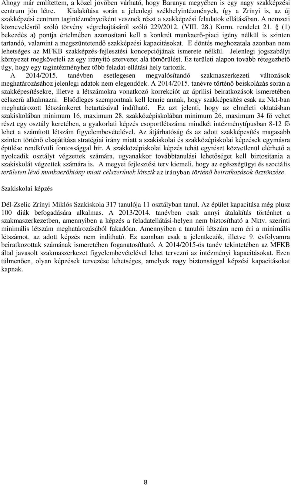 A nemzeti köznevelésről szóló törvény végrehajtásáról szóló 229/2012. (VIII. 28.) Korm. rendelet 21.