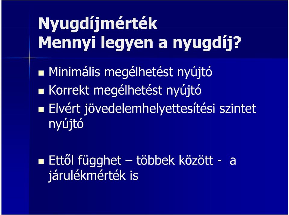 Elvért jövedelemhelyettesítési szintet nyújtó Ettől