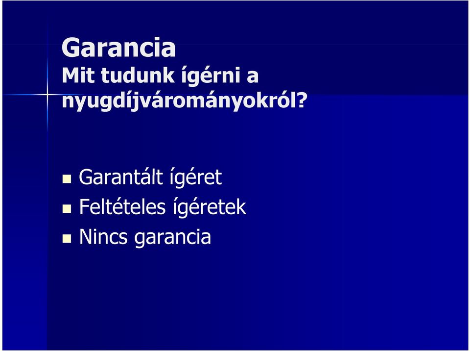 nyugdíjvárományokról?