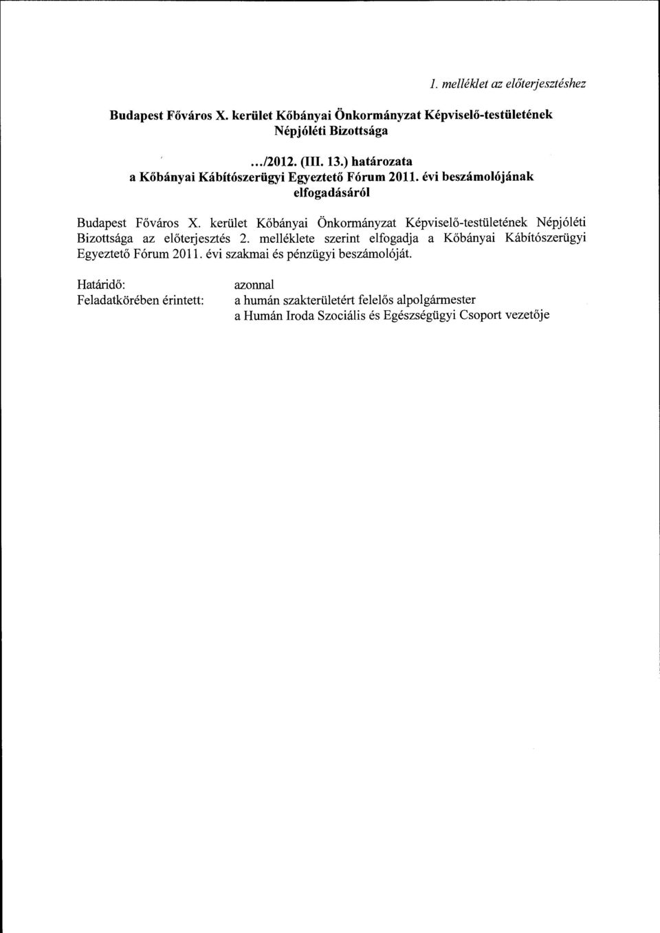 kerület Kőbányai Önkormányzat Képviselő-testületének Népjóléti Bizottsága az előterjesztés 2.