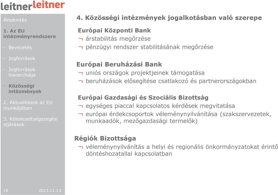 uniós országok projektjeinek támogatása beruházások elősegítése csatlakozó és partnerországokban Európai Gazdasági és Szociális Bizottság egységes piaccal