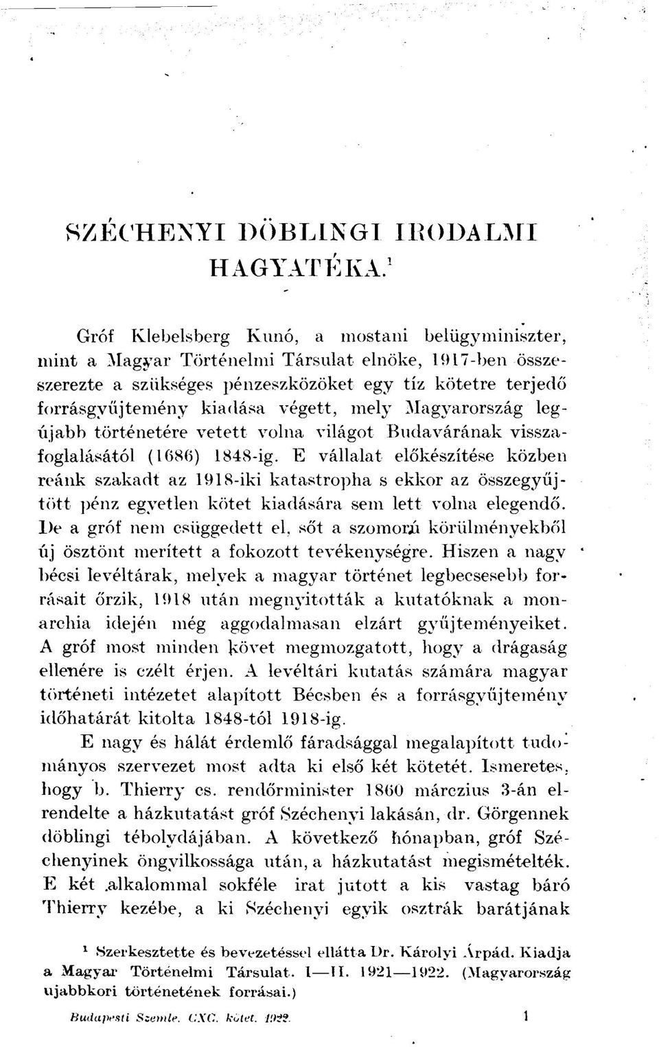 legújabb történetére vetett volna világot Budavárának visszafoglalásától (1686) 1848-ig.