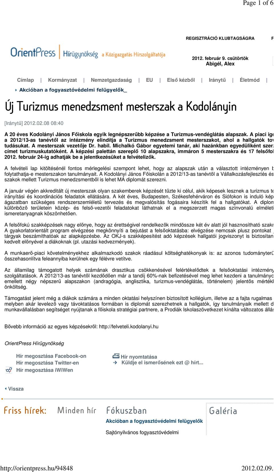 08 08:40 A 20 éves Kodolányi János Fıiskola egyik legnépszerőbb képzése a Turizmus-vendéglátás alapszak.