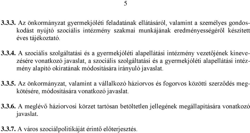A szociális szolgáltatási és a gyermekjóléti alapellátási intézmény vezetőjének kinevezésére vonatkozó javaslat, a szociális szolgáltatási és a gyermekjóléti alapellátási