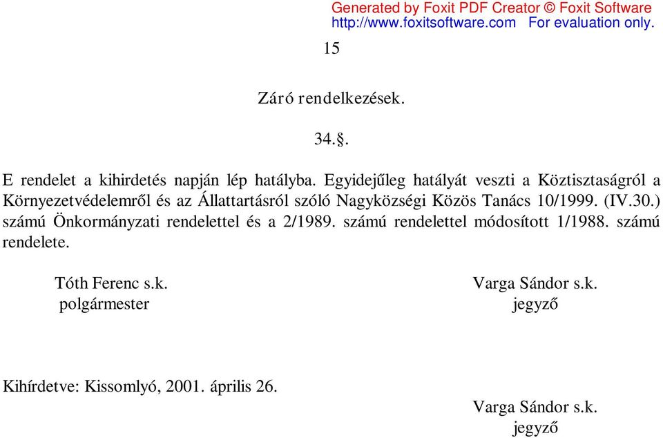 Közös Tanács 10/1999. (IV.30.) számú Önkormányzati rendelettel és a 2/1989.