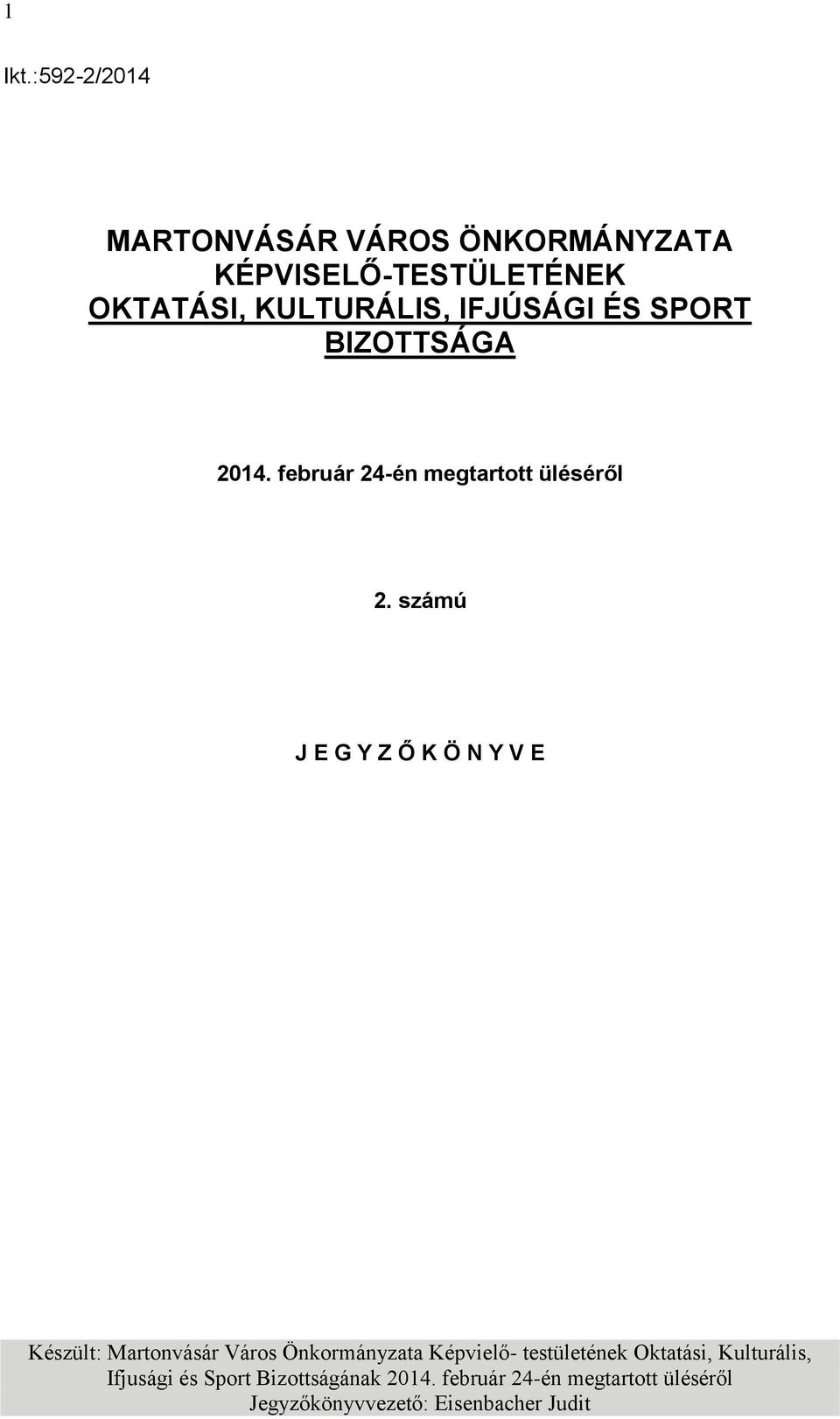 KÉPVISELŐ-TESTÜLETÉNEK OKTATÁSI, KULTURÁLIS,