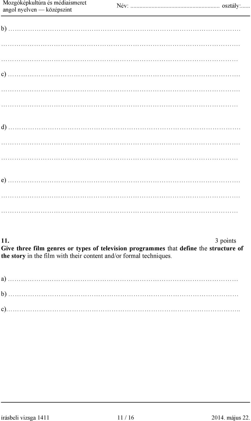 programmes that define the structure of the story in the