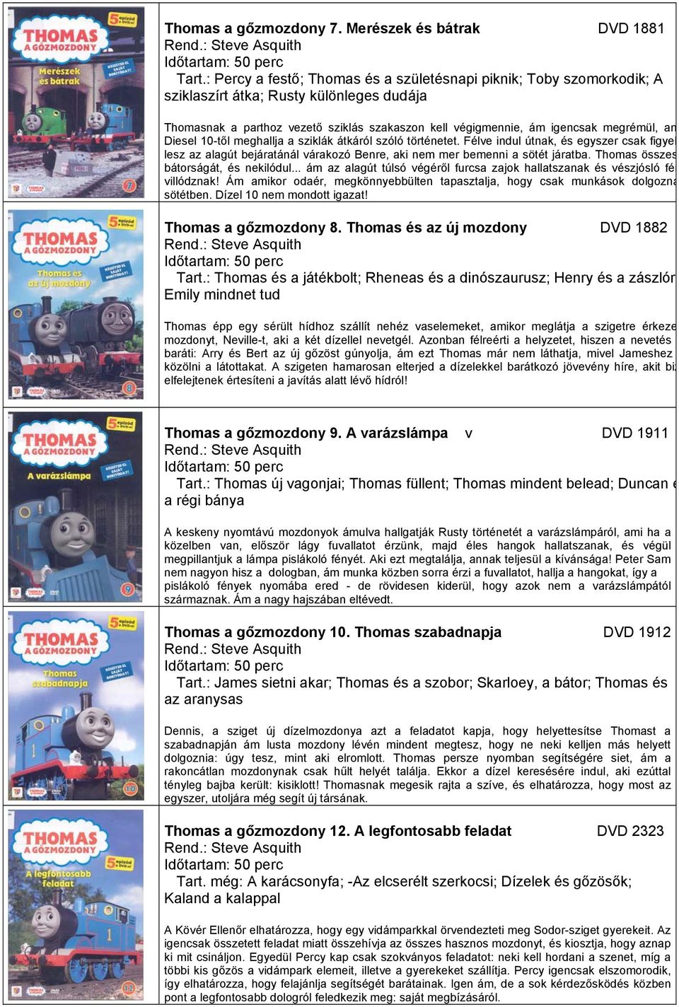 Diesel 10-től meghallja a sziklák átkáról szóló történetet. Félve indul útnak, és egyszer csak figyel lesz az alagút bejáratánál várakozó Benre, aki nem mer bemenni a sötét járatba.