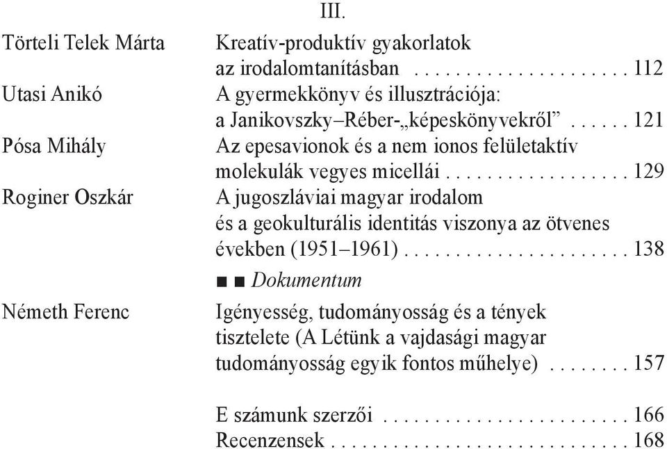 ..121 Az epesavionok és a nem ionos felületaktív molekulák vegyes micellái.