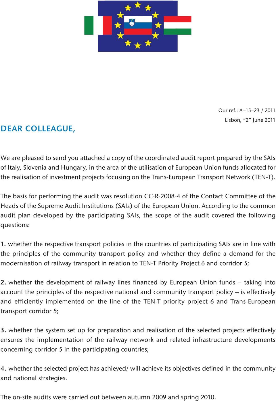 utilisation of Euroean Union funds allocated for the realisation of investment rojects focusing on the Trans-Euroean Transort Network (TEN-T).