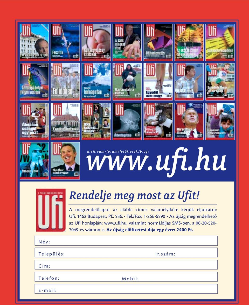 Tel./Fax: 1-266-6590 Az újság megrendelhető az Ufi honlapján: www.ufi.