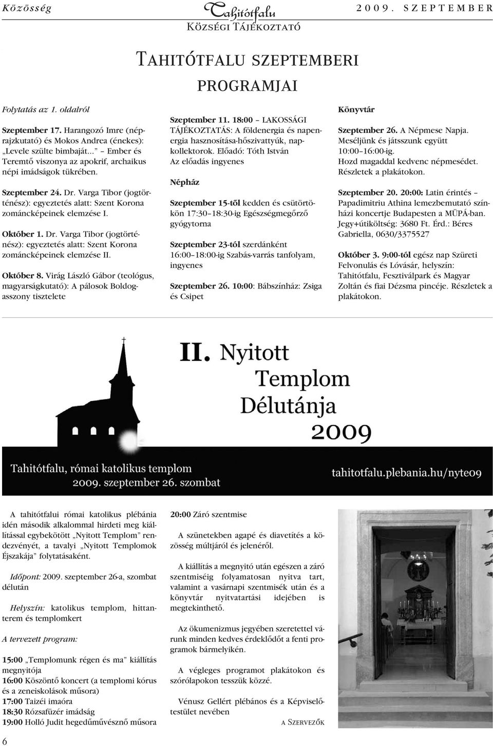 Október 8. Virág László Gábor (teológus, magyarságkutató): A pálosok Boldogasszony tisztelete Szeptember 11.