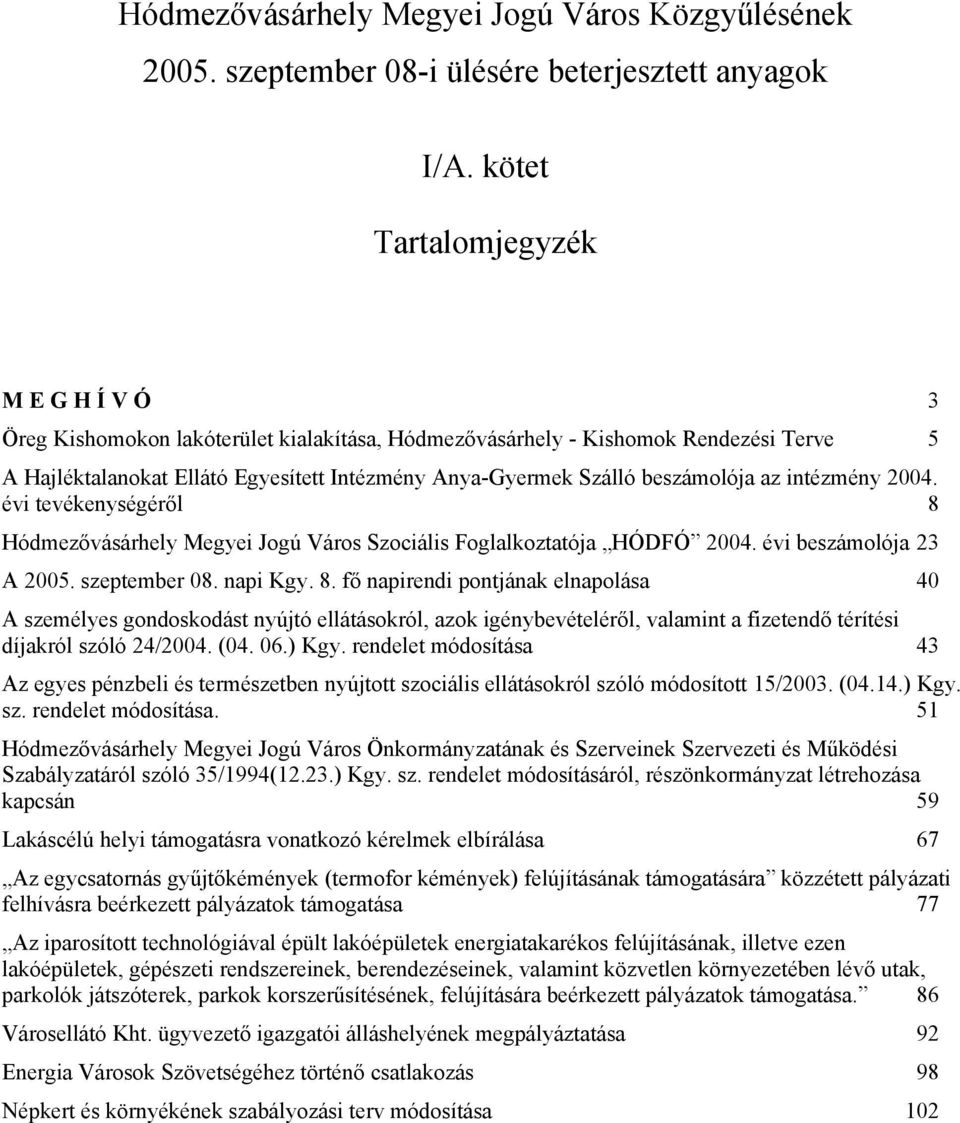 beszámolója az intézmény 2004. évi tevékenységéről 8 