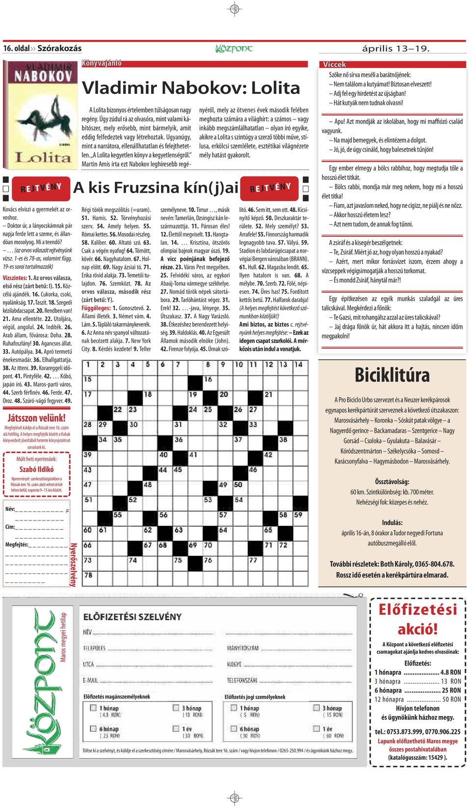 Cukorka, csoki, nyalánkság. 17.Taszít. 18. Szegedi kézilabdacsapat. 20. Rendben van! 21. Ama ellentéte. 22. Utoljára, végül, angolul. 24. Indíték. 26. Arab állam, fővárosa: Doha. 28. Ruhafoszlány! 30.