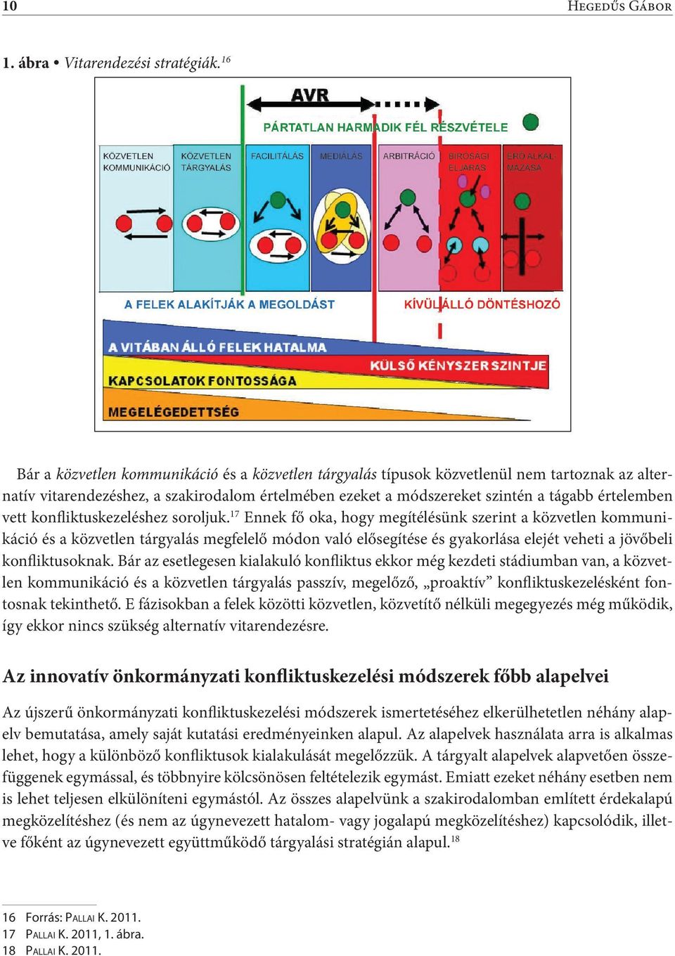 vett konfliktuskezeléshez soroljuk.