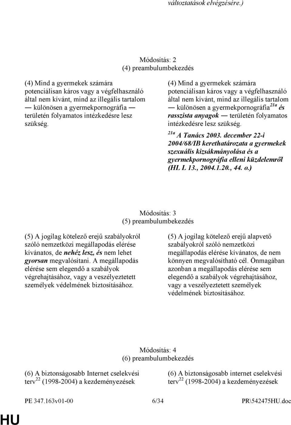 folyamatos intézkedésre lesz szükség.