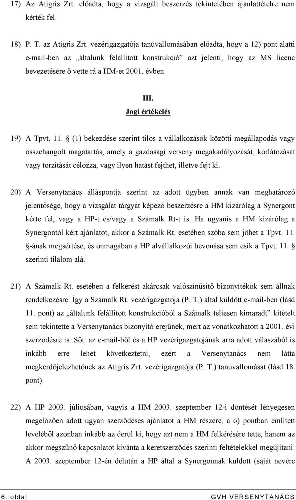 Jogi értékelés 19) A Tpvt. 11.