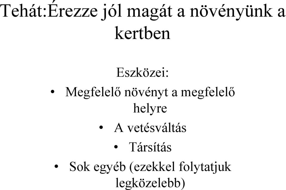 megfelelő helyre A vetésváltás Társítás