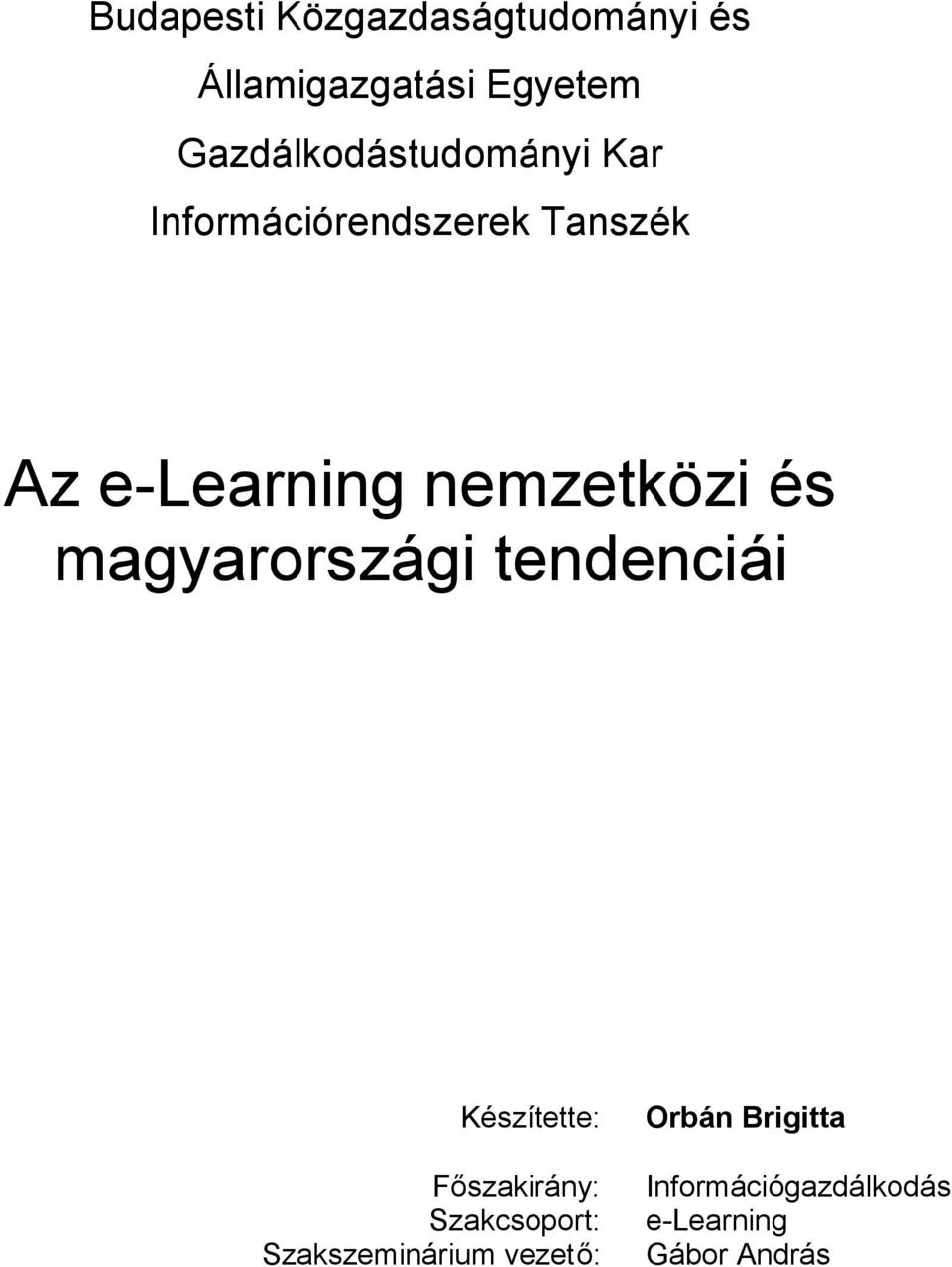 nemzetközi és magyarországi tendenciái Készítette: Főszakirány: