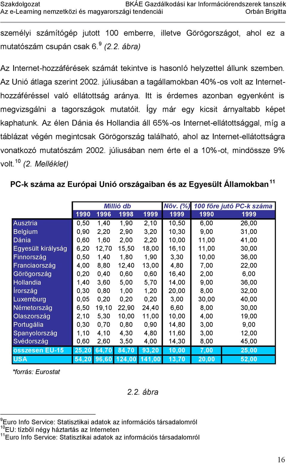 Így már egy kicsit árnyaltabb képet kaphatunk.