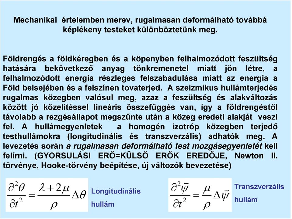 belsejében és a felszínen tovaterjed.