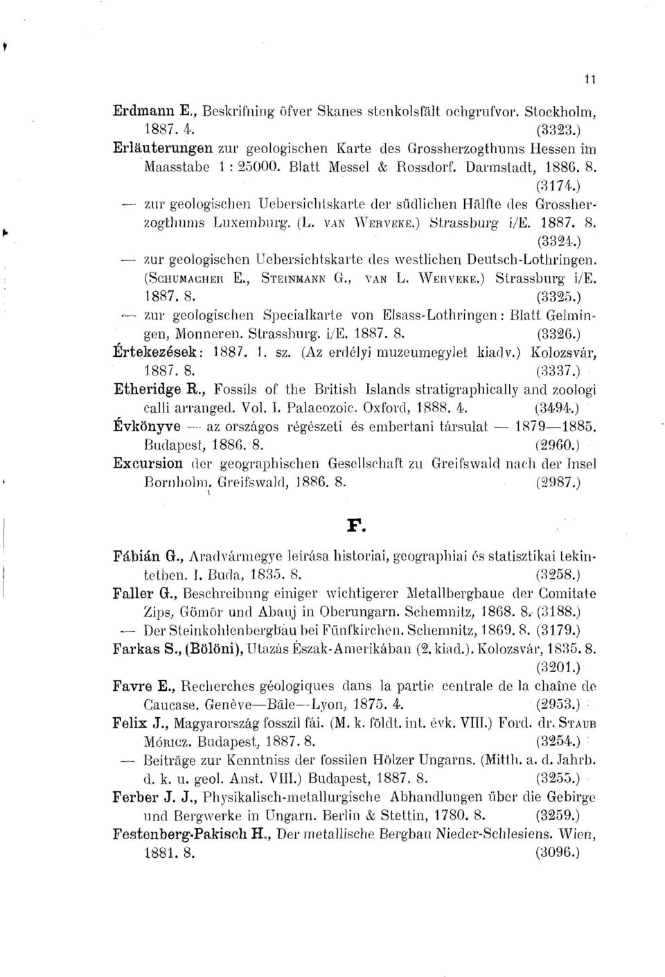 (SCHUMACHER E., STEINMANN G., VAN L. WERVEKE Strassburg i/e. 1887.8. (3325 - zur geologischen Specialkarte von Elsass-Lothringen : Blatt Gelmingen, Monneren. Strassburg. i/e. 1887. 8.