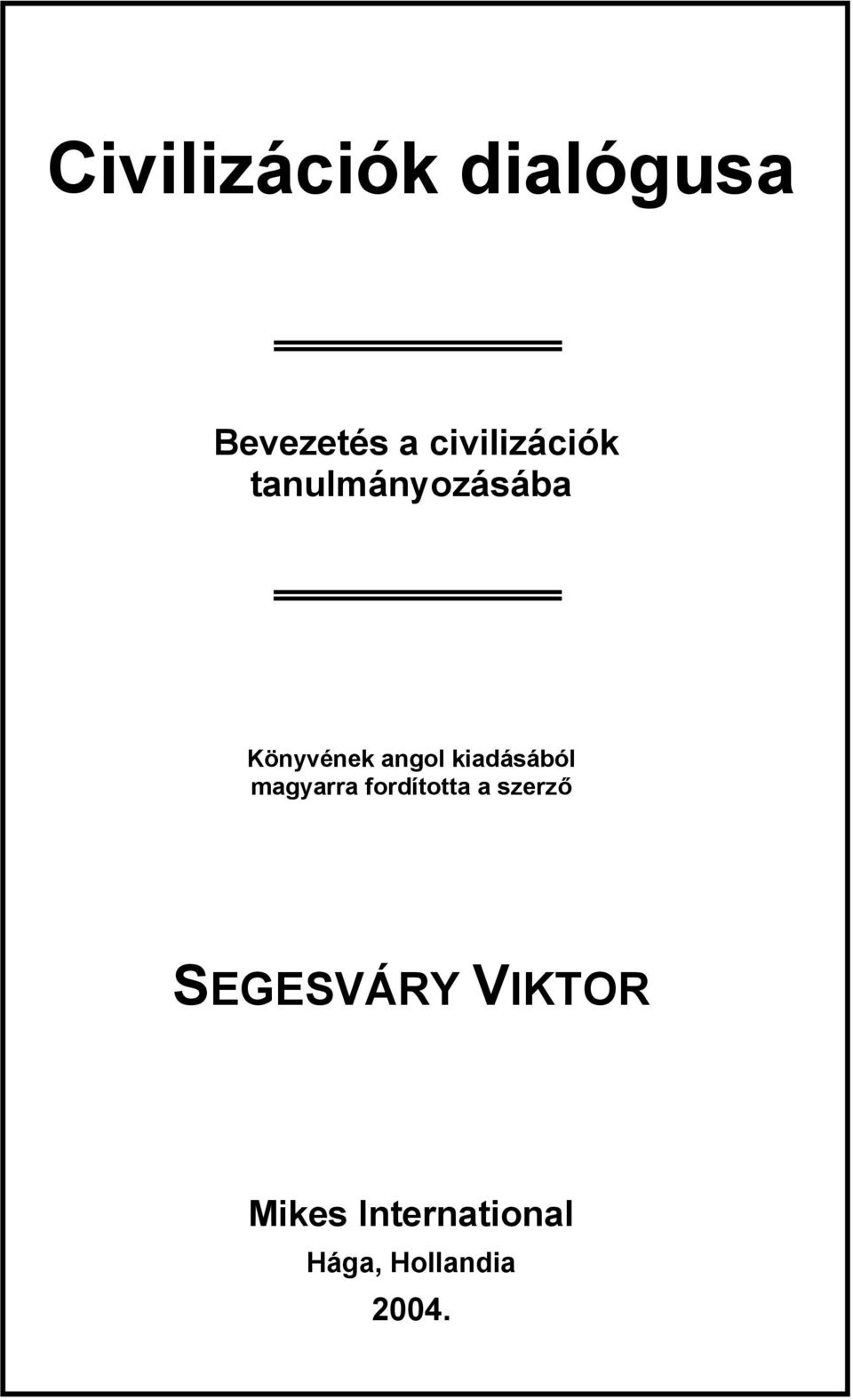 angol kiadásából magyarra fordította a