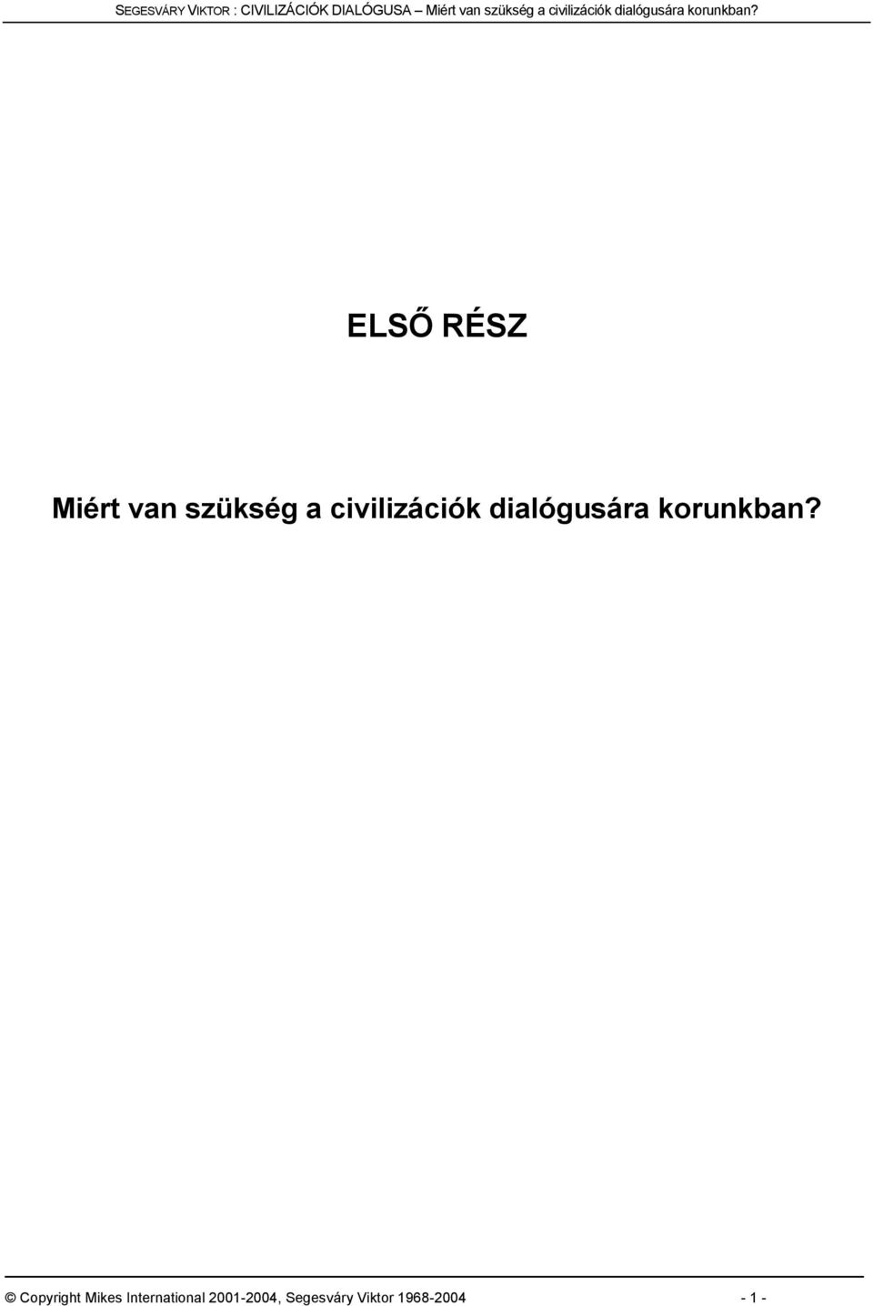 ELSŐ RÉSZ Miért van szükség  Copyright Mikes International