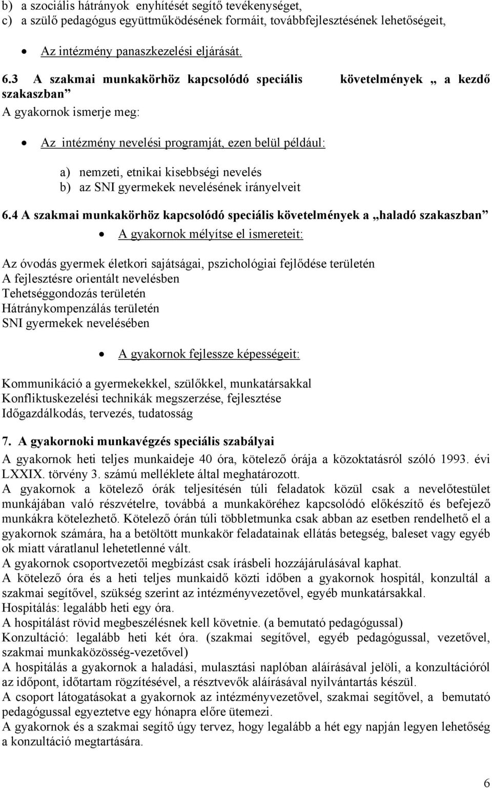 az SNI gyermekek nevelésének irányelveit 6.