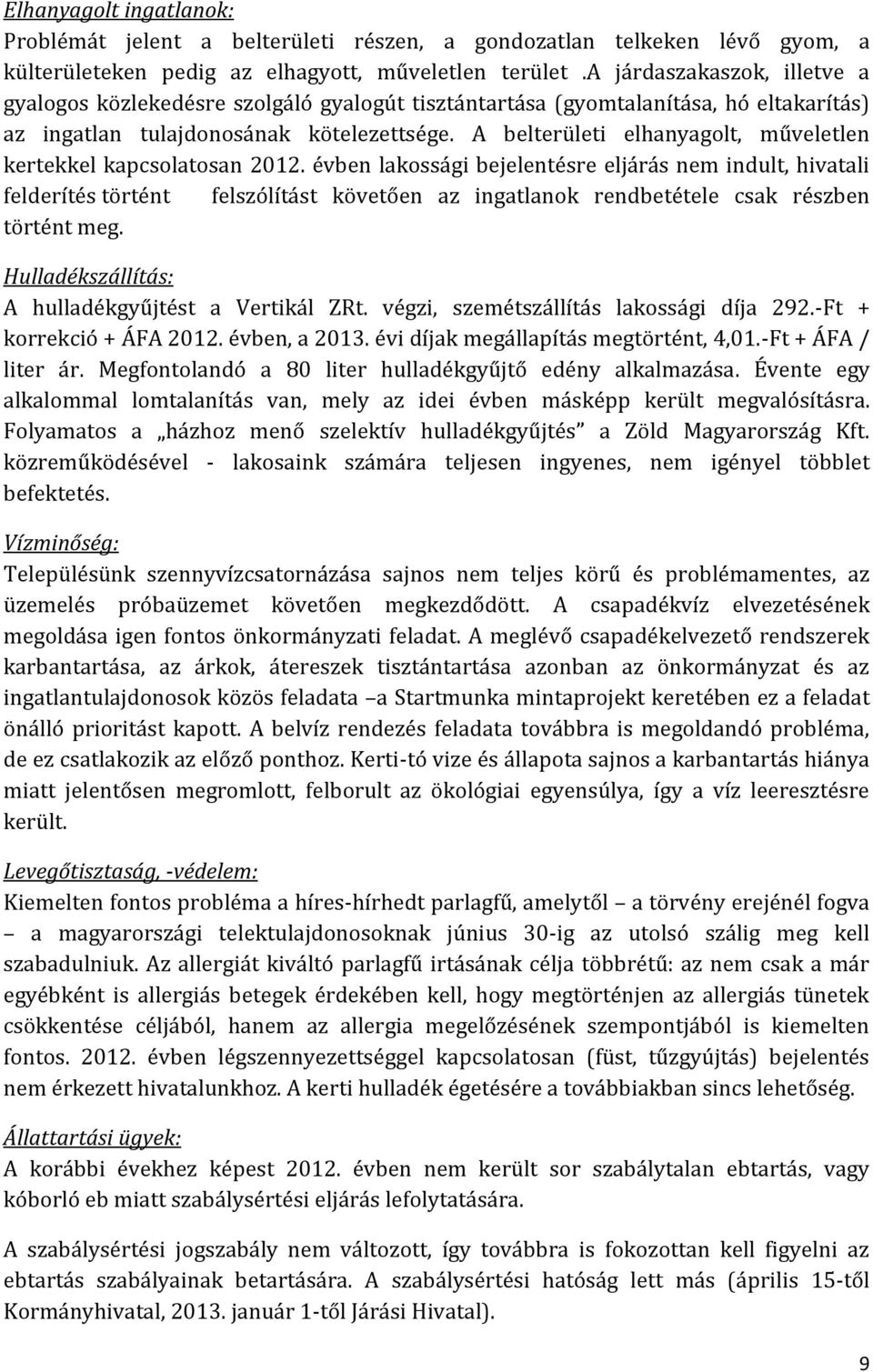 A belterületi elhanyagolt, műveletlen kertekkel kapcsolatosan 2012.