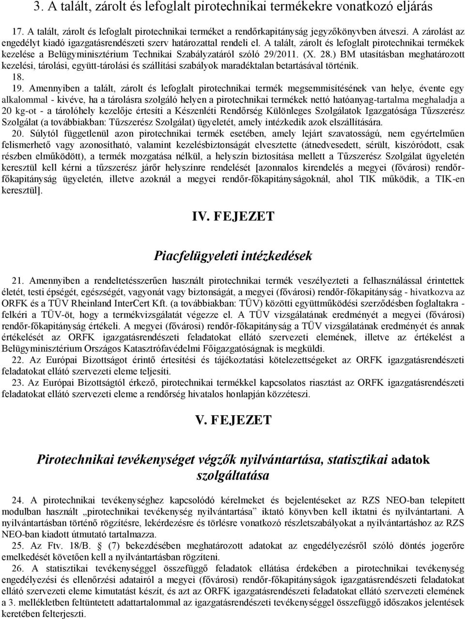 A talált, zárolt és lefoglalt pirotechnikai termékek kezelése a Belügyminisztérium Technikai Szabályzatáról szóló 29/2011. (X. 28.