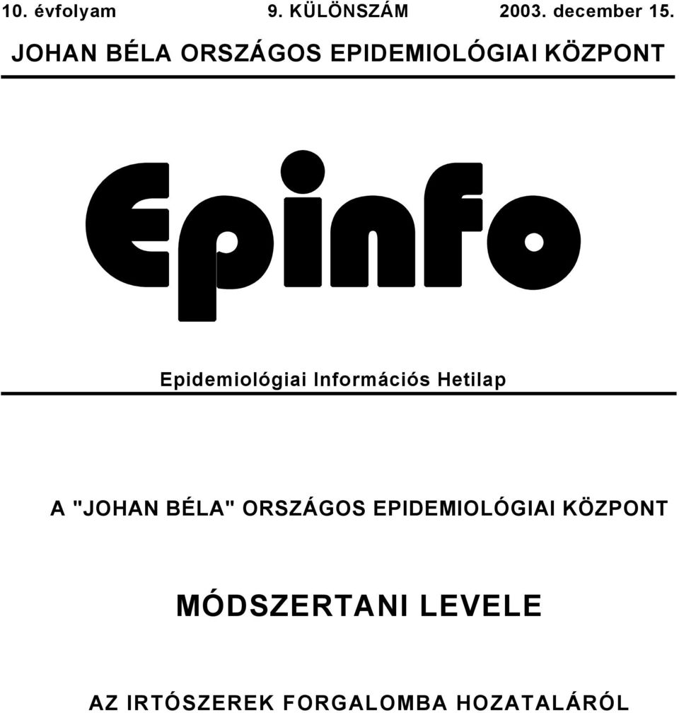 Epidemiológiai Információs Hetilap A "JOHAN BÉLA"