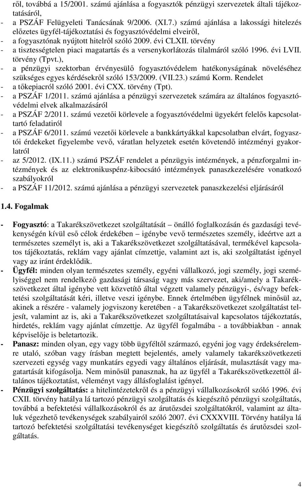 törvény - a tisztességtelen piaci magatartás és a versenykorlátozás tilalmáról szóló 1996. évi LVII. törvény (Tpvt.