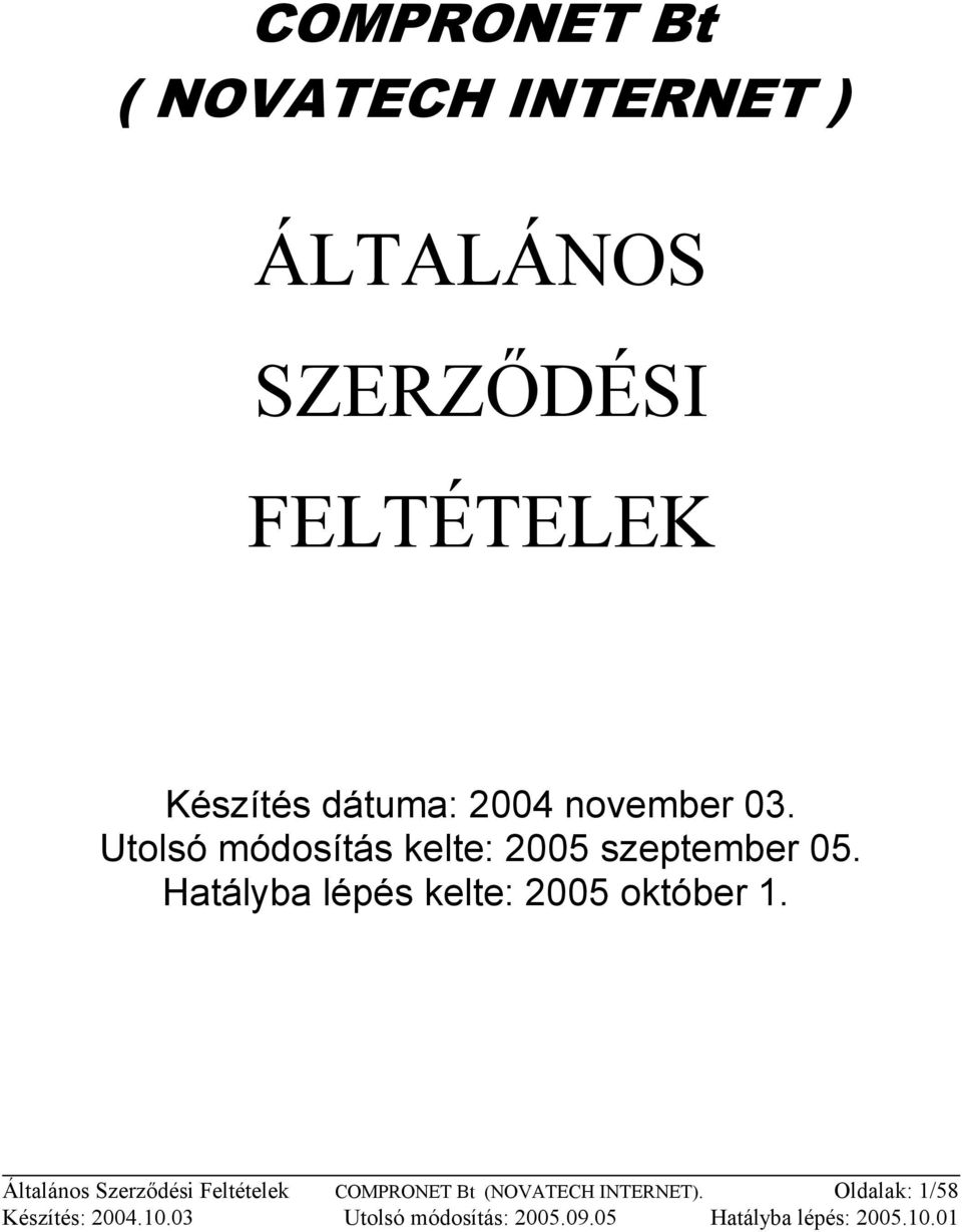 Utolsó módosítás kelte: 2005 szeptember 05.