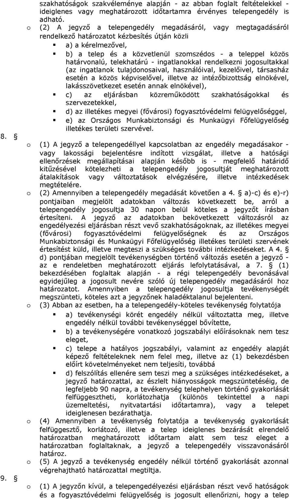 telekhatárú - ingatlankkal rendelkezni jgsultakkal (az ingatlank tulajdnsaival, használóival, kezelőivel, társasház esetén a közös képviselővel, illetve az intézőbizttság elnökével, lakásszövetkezet