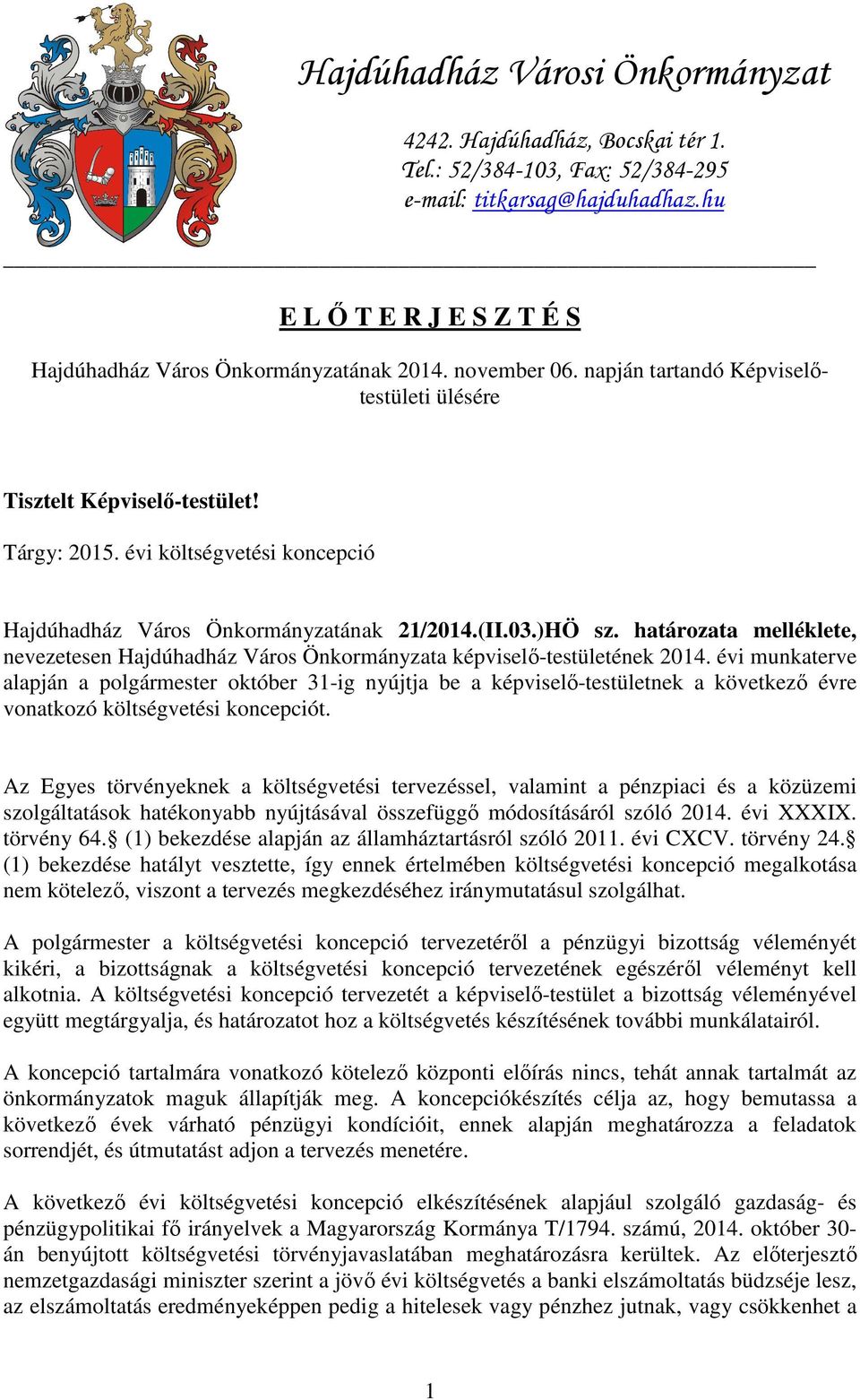 határozata melléklete, nevezetesen Hajdúhadház Város Önkormányzata képviselő-testületének 2014.