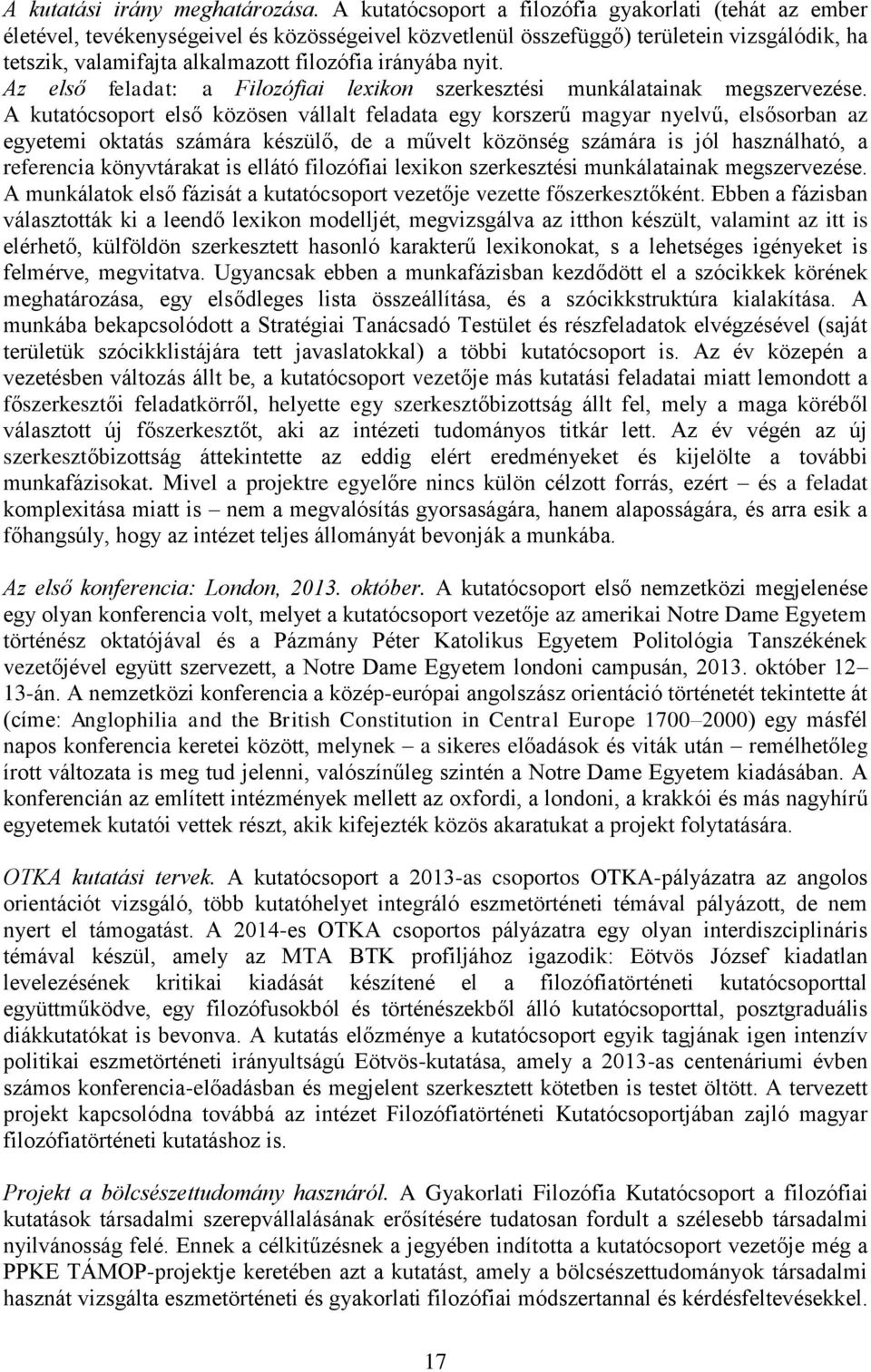 irányába nyit. Az első feladat: a Filozófiai lexikon szerkesztési munkálatainak megszervezése.