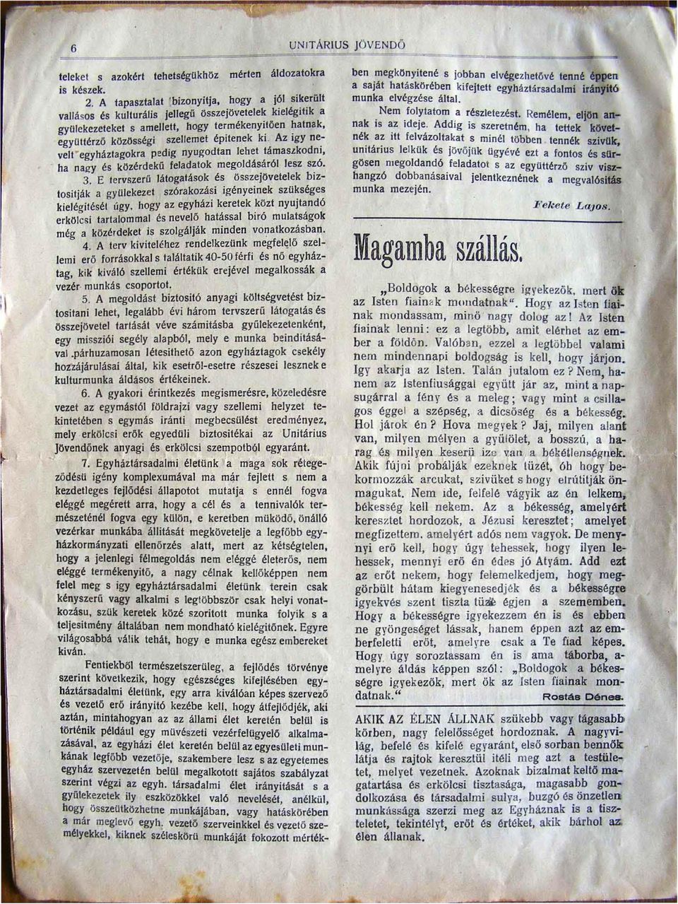 Az Igy ne. velt '"'egyházlagokra pedig nyugodtan lehet támaszkodni ha na ~y és közérdekű feladatok megoldás.áról lesz S~Ó. 3.