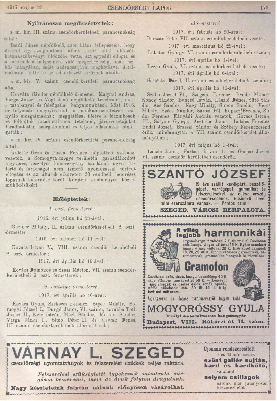 állott járőr által üldözőtt lmtonarzölevenyt üldözőb vette, azt egyedül elfogta és a járörnek a bely, zinél'e való m egérkezéséig, más eszl(ö biányáb,\n, sltjill nadrágszijávltl megkötözve,